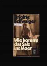 Brigitte Schwaiger: Wie kommt das Salz i Brigitte Schwaiger: Wie kommt das Salz i