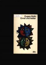 Eugen Roth: Ernst und heiter Eugen Roth: Ernst und heiter
