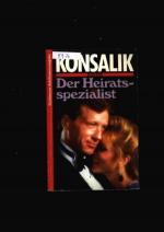 Konsalik,G.Heinz: Der Heiratsspezialist