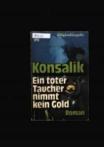 Konsalik,G.Heinz: Ein toter Taucher nimm