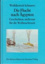 Die Flucht nach Ägypten. Geschichten, nicht nur für die Weihnachtszeit