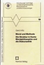 Moral und Methode -  	Moral und Methode. Die Struktur in Kants Moralphilosophie und die Diskursethik  (Würzburger Vorträge zur Rechtsphilosophie, Rechtstheorie und Rechtssoziologie 16)