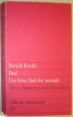 Bertolt Brecht: Baal / Der böse Baal der