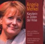 Angela Merkel - Kanzlerin in Zeiten der Krise