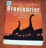 Die Dinosaurier. Die geheimnisvolle Welt der Urzeitriesen - mit vielen Zeichnungen