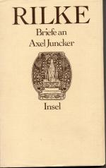 Rilke, Rainer Maria: Briefe an Axel Junc