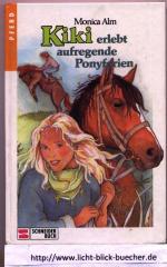 Monica Alm: Kiki erlebt aufregende Ponyf