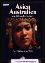 Asien  Australien - Von Peking bis Sydney - Das Bild unserer Welt