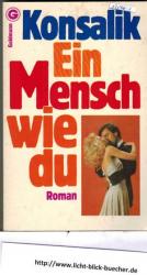 Heinz G. Konsalik: Ein Mensch wie du