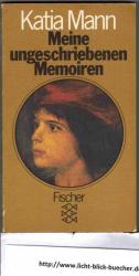 Katia Mann: Meine ungeschriebenen Memoir