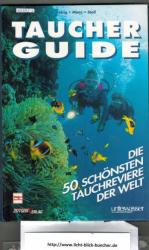 Taucher Guide - Die 50 schönsten Tauchreviere der Welt