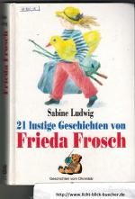 21 lustige Geschichten von Frieda Frosch