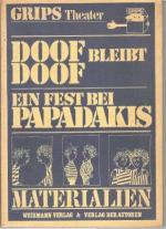 Doof bleibt doof. Theaterstück für Menschen ab 8; Ein Fest bei Papadakis. Theaterstück für Menschen ab 9