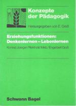 Erziehungsfunktionen: Denkenlernen - Lebenlernen (=Konzepte der Pädagogik  Bd. 2)