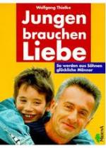 Wolfgang Thielke: Jungen brauchen Liebe
