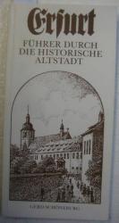 Erfurt - Führer durch die historische Altstadt. 1992 - 1250 Jahre Stadt Erfurt / 600 Jahre Alte Universität Erfurt.