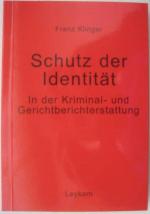 Schutz der Identität. In der Kriminal- und Gerichtberichterstattung.