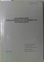 Agrarpolitik der Schweiz und Österreichs im Vergleich. Mit einem Vorwort von Hans Bach.