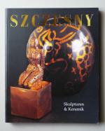 Szczesny - Skulpturen und Keramik. Ausstellungskatalog