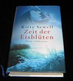 Kitty Sewell: Zeit der Eisblüten Kitty Sewell: Zeit der Eisblüten