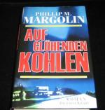 Margolin, Phillip M.: Auf glühenden Kohl Margolin, Phillip M.: Auf glühenden Kohl