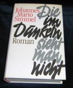 Simmel, Johannes M.: Die im Dunkeln sieh Simmel, Johannes M.: Die im Dunkeln sieh