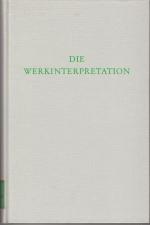 Die Werkinterpretation (Wege der Forschung Band XXXVI)