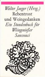 Walter Jaeger: Rebentrost und Weingedank
