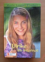 Fischer, Marie L: Ulrike im Internat