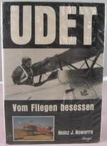 Heinz J. Nowarra: Udet. Vom Fliegen bese Heinz J. Nowarra: Udet. Vom Fliegen bese