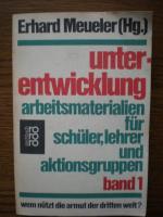 Unterentwicklung I.Wem nützt die Armut in der dritten Welt?