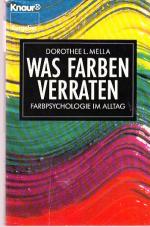 Was Farben verraten. Farbpsychologie im Alltag