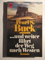 Buck, Pearl S: und weiter führt der Weg 