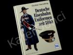 Deutsche Eisenbahn-Uniformen seit 1860 Uniform