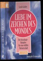 Liebe im Zeichen des Mondes. Der Astrologie- Ratgeber für eine erfüllte Partnerschaft.