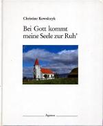 Bei Gott kommt meine Seele zur Ruh' - Psalmworte im Alltag