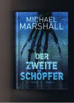 Michael Marshall: Der zweite Schöpfer