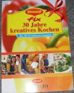 Maggi fix 30 jahre kreatives Kochen