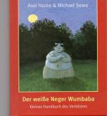 Axel Hacke & Michael Sowa: Der weiße Neg Axel Hacke & Michael Sowa: Der weiße Neg