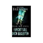 Allison Brennan: Fear no Evil  Furcht so