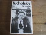 Tucholsky Ein Lesebuch für unsere Zeit