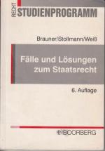 Fälle und Lösungen zum Staatsrecht