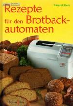 Margret Blum: Rezepte für den Brotbackau