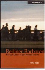 Uwe Rada: Berliner Barbaren : Wie der Os