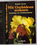 Brigitte Goede: Mit Orchideen wohnen. Brigitte Goede: Mit Orchideen wohnen.