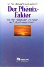 Der Phoenix-Faktor : Wie man Niederlagen und Krisen als Erfolgsstrategie einsetzt