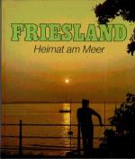 Friesland : Heimat am Meer