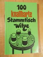 100 knallharte Stammtischwitze Band 2