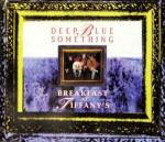 Deep Blue Something: Breakfast at Tiffan