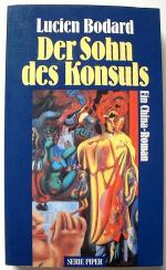 DER SOHN DES KONSULS , Autobiographischer China-Roman aus der Zeit vor der Revolution